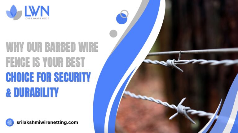 Lakshmiwirenetting - Best fencing -Why Our Barbed Wire Fence is Your Best Choice for Security & Durability