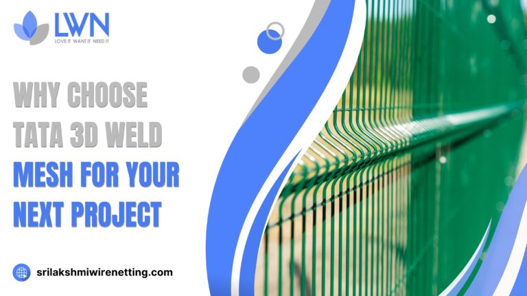 Lakshmiwirenetting - Best fencing - Why Choose TATA 3D Weld Mesh for Your Next Project