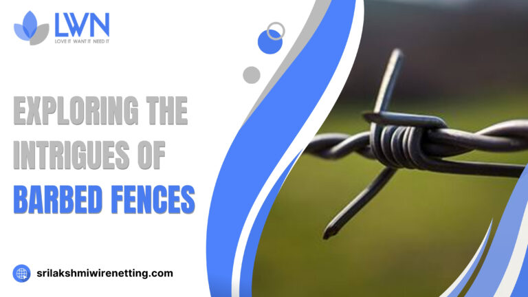 Lakshmiwirenetting - Best fencing - Exploring the Intrigues of Barbed Fences 1