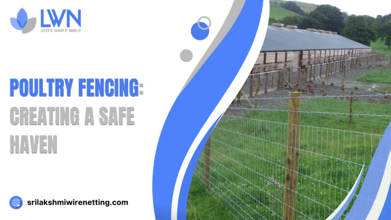 Lakshmiwirenetting - Best fencing - Poultry Fencing Creating a Safe Haven 1