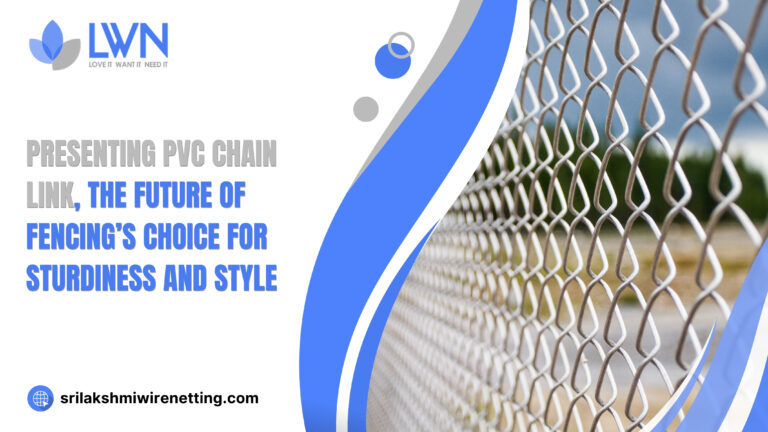 Lakshmiwirenetting - Best fencing - Presenting PVC Chain Link, the Future of Fencing’s Choice for Sturdiness and Style 1