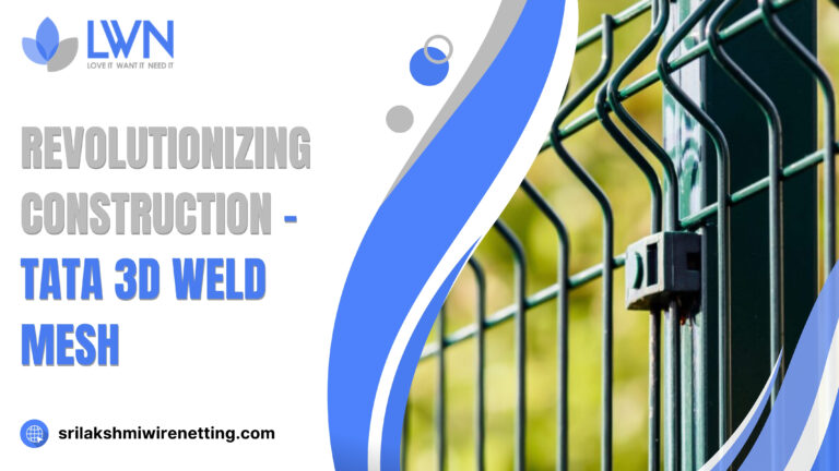 Lakshmiwirenetting - Best fencing - Revolutionizing Construction - Tata 3D Weld Mesh 1