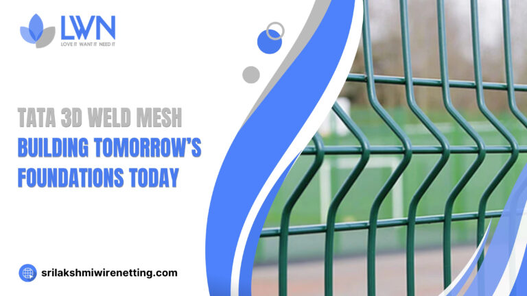 Lakshmiwirenetting - Best fencing - Tata 3D Weld Mesh Building Tomorrow’s Foundations Today 1